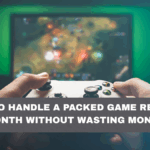 How to Handle a Packed Game Release Month Without Wasting Money