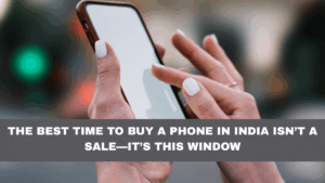 The Best Time to Buy a Phone in India Isn’t a Sale—It’s This Window