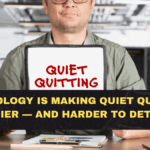 Technology Is Making Quiet Quitting Easier — and Harder to Detect