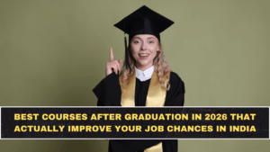 Best Courses After Graduation in 2026 That Actually Improve Your Job Chances in India