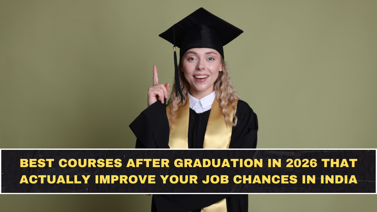 Best Courses After Graduation in 2026 That Actually Improve Your Job Chances in India