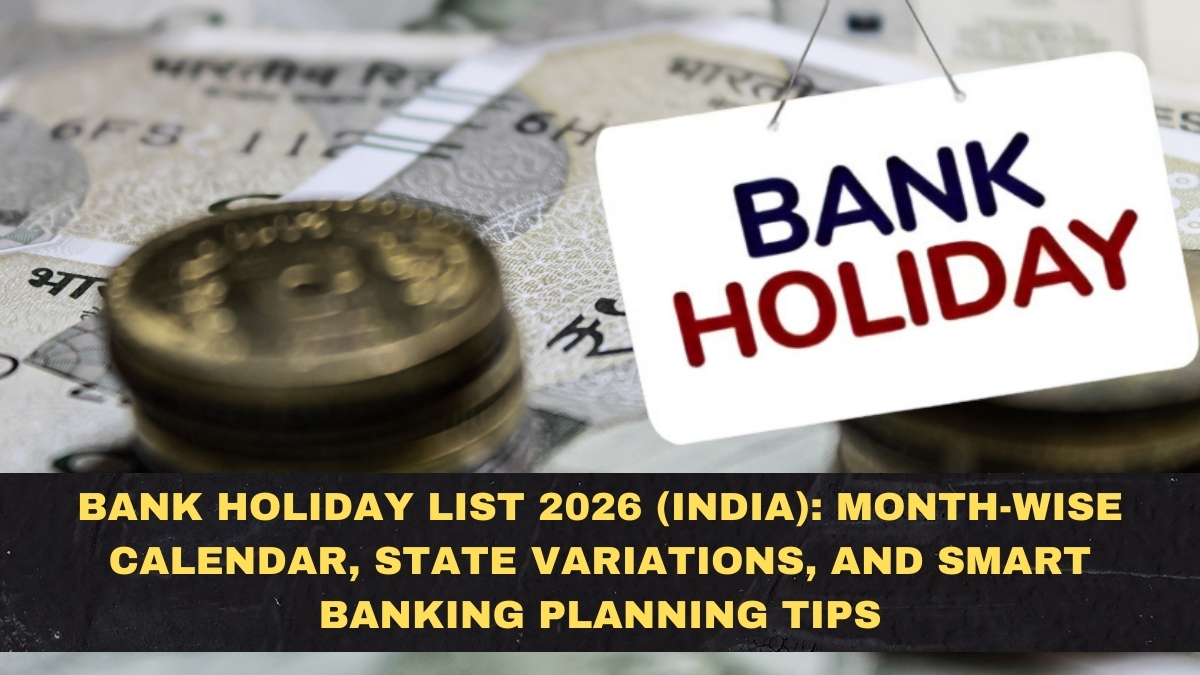 Bank Holiday List 2026 (India): Month-Wise Calendar, State Variations, and Smart Banking Planning Tips