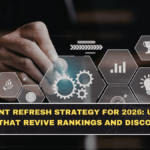Content Refresh Strategy for 2026: Update Patterns That Revive Rankings and Discover Reach