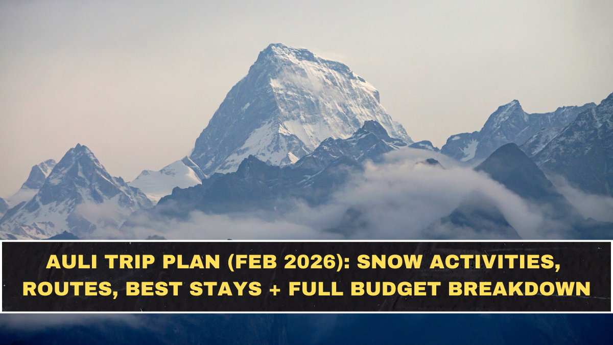 Auli Trip Plan (Feb 2026): Snow Activities, Routes, Best Stays + Full Budget Breakdown
