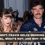 Taylor Swift–Travis Kelce Wedding Rumors: What’s Real, What’s Not, and Why It’s Trending