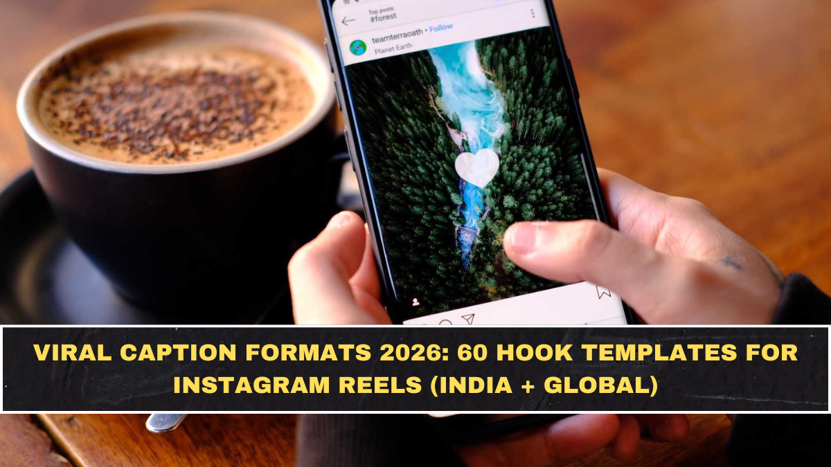 Viral Caption Formats 2026: 60 Hook Templates for Instagram Reels (India + Global)