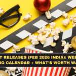 Best OTT Releases (Feb 2026 India): Week-Wise Streaming Calendar + What’s Worth Watching