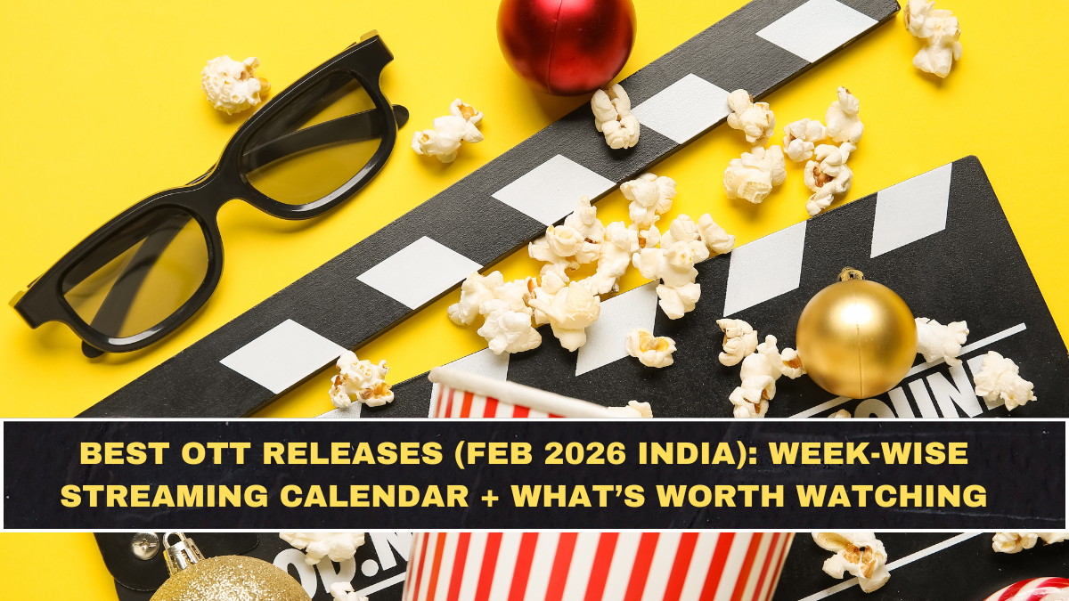 Best OTT Releases (Feb 2026 India): Week-Wise Streaming Calendar + What’s Worth Watching