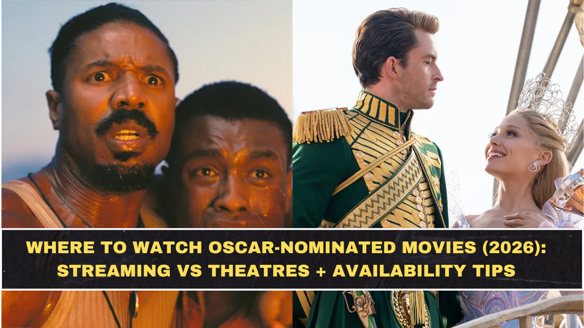 Where to Watch Oscar-Nominated Movies (2026): Streaming vs Theatres + Availability Tips