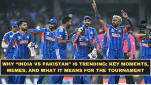 Why “India vs Pakistan” Is Trending: Key Moments, Memes, and What It Means for the Tournament