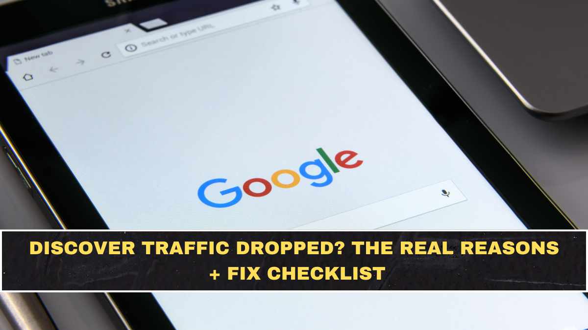 Discover Traffic Dropped? The Real Reasons + Fix Checklist