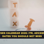 Tax Deadlines Calendar 2026: ITR, Advance Tax, TDS Dates You Should Not Miss