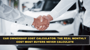 Car Ownership Cost Calculator: The Real Monthly Cost Most Buyers Never Calculate
