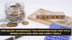 One-Salary Household? The Investing Plan That Still Works With High EMIs and Family Goals