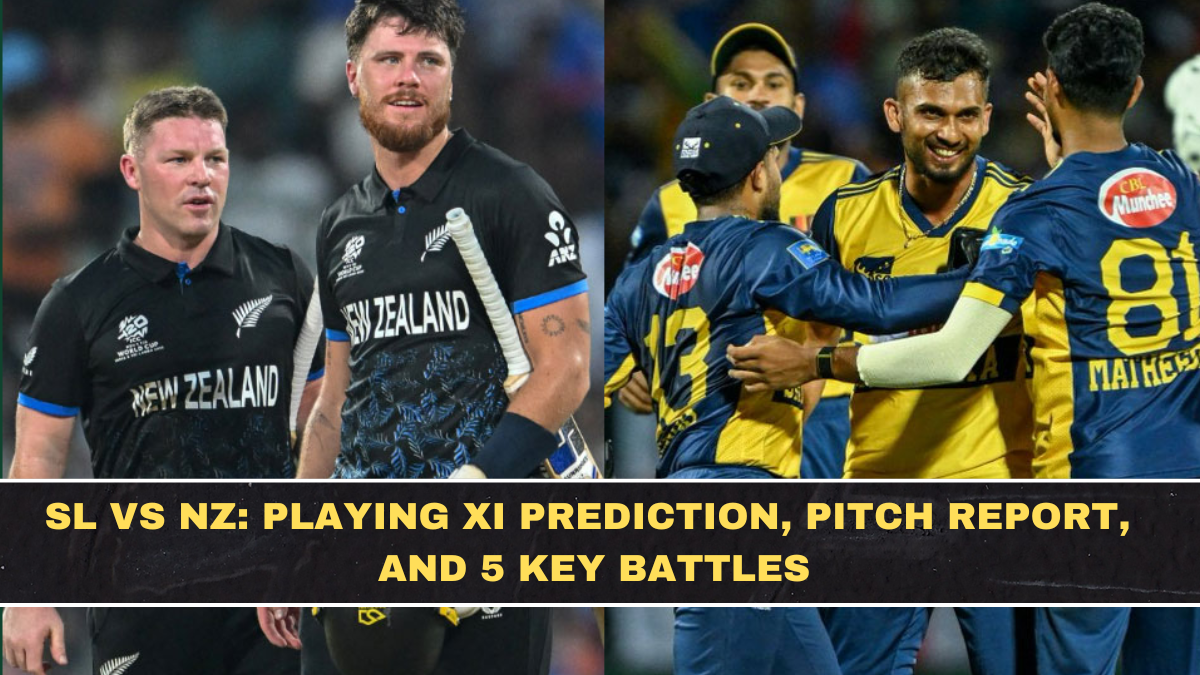SL vs NZ: Playing XI Prediction, Pitch Report, and 5 Key Battles