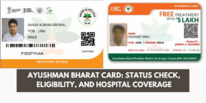 Ayushman Bharat Card: Status Check, Eligibility, and Hospital Coverage