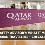 Qatar Safety Advisory: What It Means for Indian Travellers + Checklist
