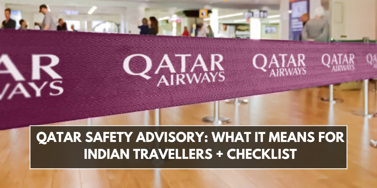 Qatar Safety Advisory: What It Means for Indian Travellers + Checklist