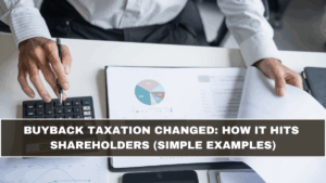 Buyback Taxation Changed: How It Hits Shareholders (Simple Examples)