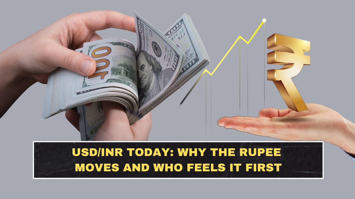 USD/INR Today: Why the Rupee Moves and Who Feels It First