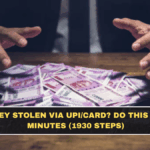 Money Stolen via UPI/Card? Do This in 30 Minutes (1930 Steps)