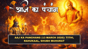 Aaj Ka Panchang (13 March 2026): Tithi, Rahukaal, Shubh Muhurat