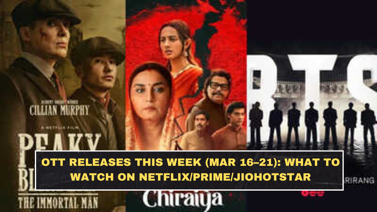 OTT Releases This Week (Mar 16–21): What to Watch on Netflix/Prime/JioHotstar