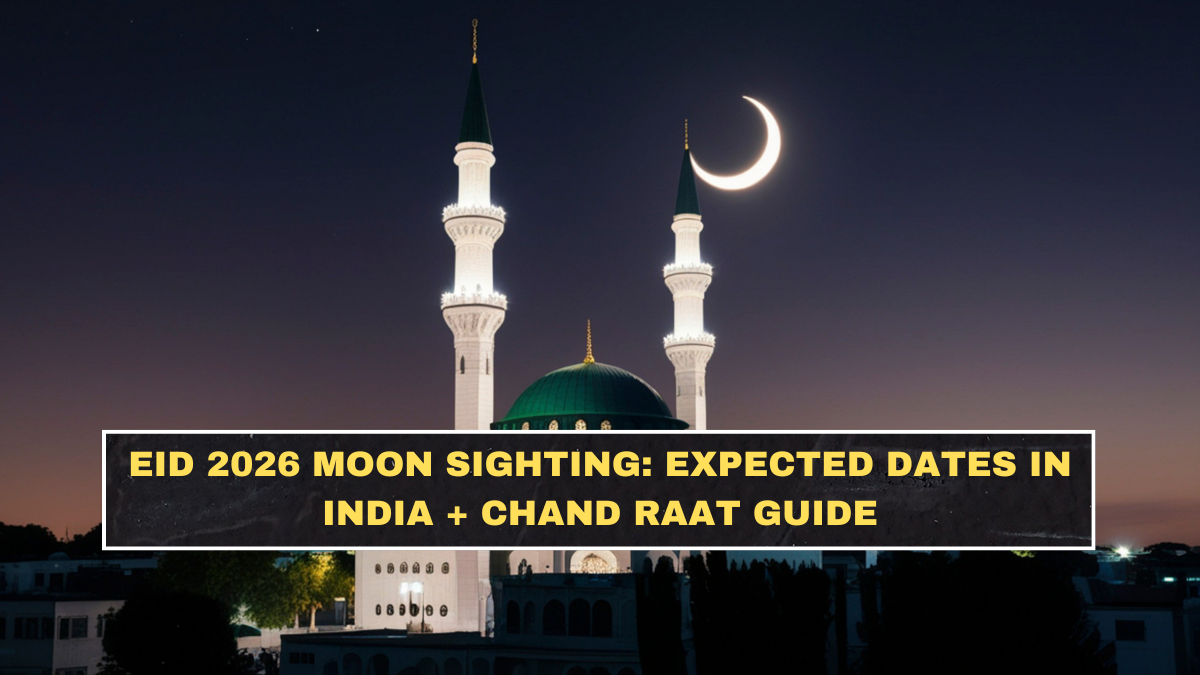 Eid 2026 Moon Sighting: Expected Dates in India + Chand Raat Guide