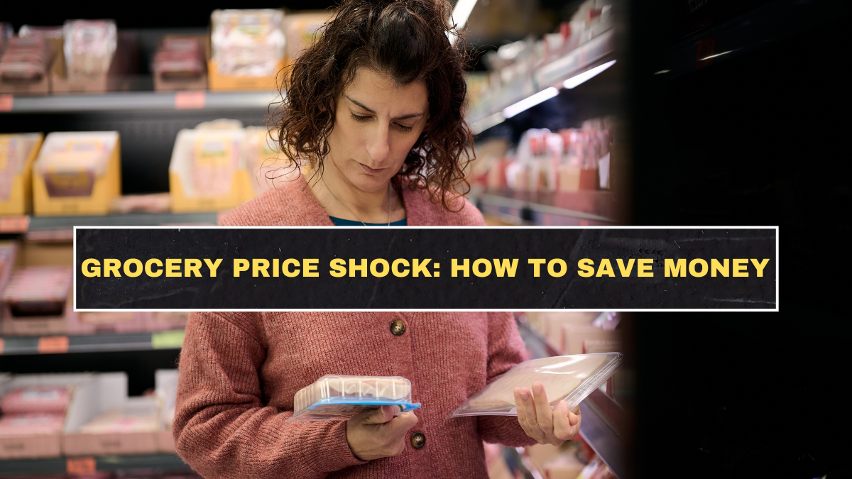 Grocery Price Shock: How to Save Money