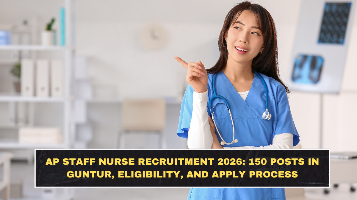 AP Staff Nurse Recruitment 2026: 150 Posts in Guntur, Eligibility, and Apply Process