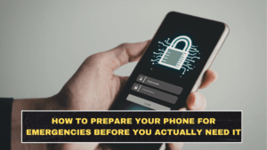 How to Prepare Your Phone for Emergencies Before You Actually Need It