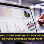 SEO + AEO + GEO Checklist for 2026: What Strong Articles Need Now