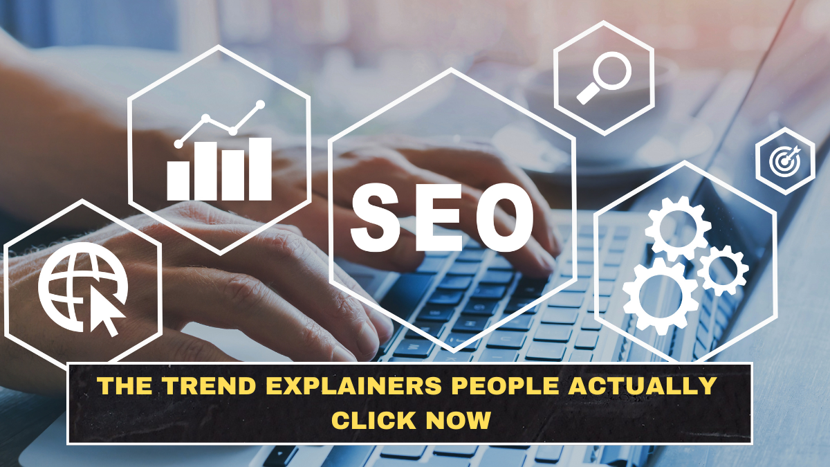The Trend Explainers People Actually Click Now