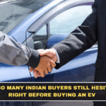 Why So Many Indian Buyers Still Hesitate Right Before Buying an EV