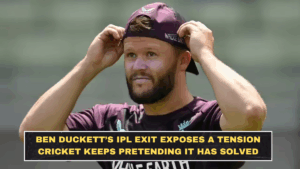 Ben Duckett’s IPL Exit Exposes a Tension Cricket Keeps Pretending It Has Solved
