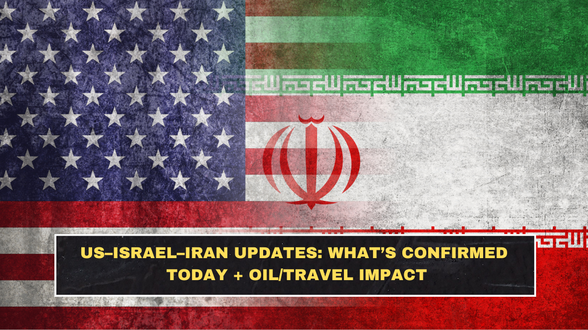 US–Israel–Iran Updates: What’s Confirmed Today + Oil/Travel Impact