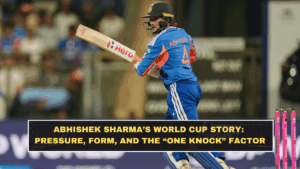Abhishek Sharma’s World Cup Story: Pressure, Form, and the “One Knock” Factor