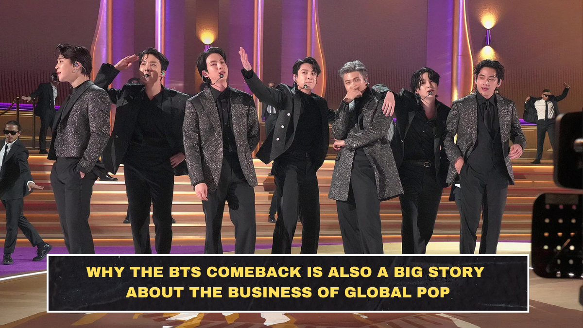 Why the BTS Comeback Is Also a Big Story About the Business of Global Pop