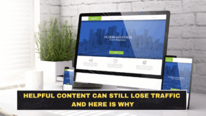 Helpful Content Can Still Lose Traffic and Here Is Why
