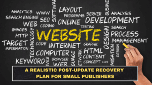 A Realistic Post-Update Recovery Plan for Small Publishers