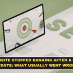 My Website Stopped Ranking After a Google Update: What Usually Went Wrong?