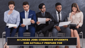 AI-Linked Jobs Commerce Students Can Actually Prepare For