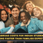 Study Abroad Costs for Indian Students in 2026 Are Rising Faster Than Families Expected