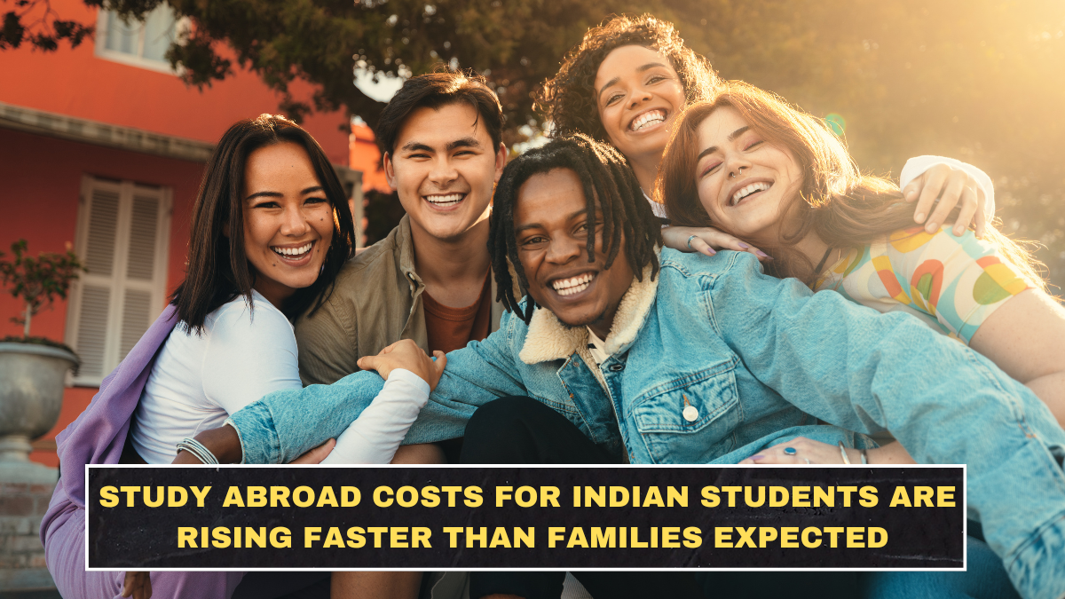 Study Abroad Costs for Indian Students in 2026 Are Rising Faster Than Families Expected