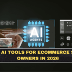 Best AI Tools for Ecommerce Store Owners in 2026