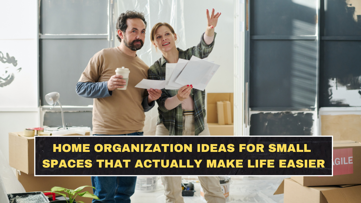 Home Organization Ideas for Small Spaces That Actually Make Life Easier