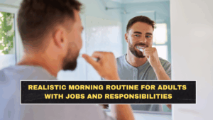 Realistic Morning Routine for Adults With Jobs and Responsibilities