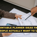 Printable Planner Ideas That People Actually Want to Use