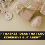 Gift Basket Ideas That Look Expensive but Aren’t