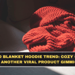 Heated Blanket Hoodie Trend: Cozy Genius or Another Viral Product Gimmick?